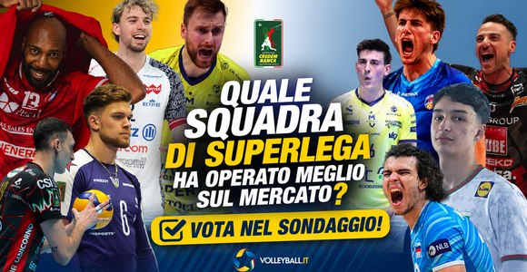 Superlega & Volley Mercato, Quale club ha operato meglio sul mercato? Sondaggio online su Volleyball.it+ Superlega & Volley Mercato, Quale club ha operato meglio sul mercato? Sondaggio online su Volleyball.it+