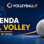 Agenda del volley: le gare di oggi Agenda del volley: le gare di oggi