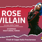 Coppa Italia Frecciarossa: Rose Villain ospite delle Finali di Torino, show tra le semifinali di sabato