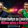 Fenerbahçe senza allenatore, assalto a Lavarini: Milano pensa a Blengini Fenerbahçe senza allenatore, assalto a Lavarini: Milano pensa a Blengini