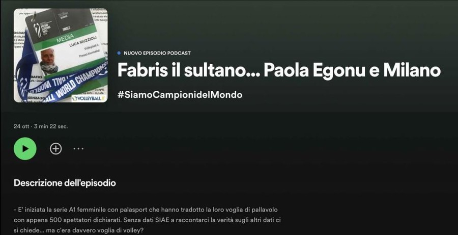 #Siamocampionidelmondo il podcast: 4. puntata. Fabris il sultano... Paola Egonu e Milano