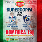 Del Monte Supercoppa Serie A2: Grottazzolina e Brescia si giocano il trofeo