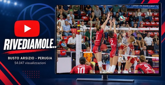 Rivediamole... Futura Busto Arsizio - Perugia: 54.047 visualizzazioni.